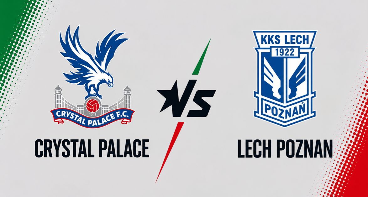 Crystal Palace vs Lech Poznan